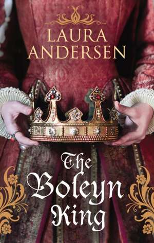 The Boleyn King de Laura Andersen