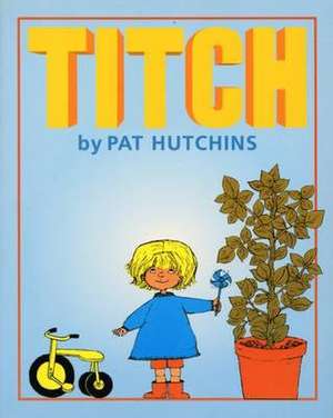 Hutchins, P: Titch de Pat Hutchins