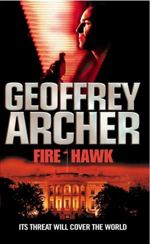 Archer, G: Fire Hawk de Geoffrey Archer