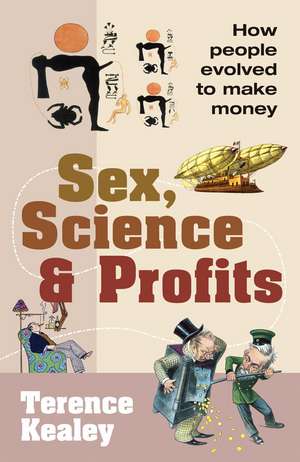 Sex, Science and Profits de Terence Kealey