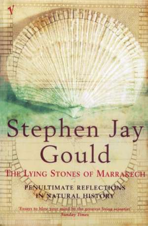 The Lying Stones Of Marrakech de Stephen Jay Gould