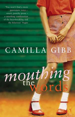 Mouthing The Words de Camilla Gibb