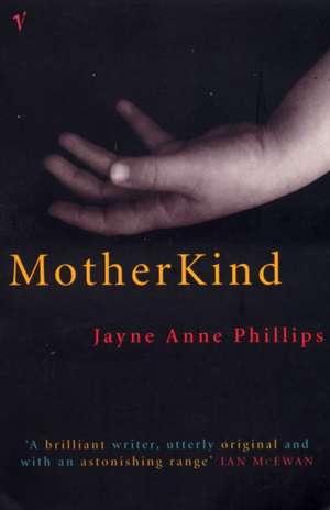 Motherkind de Jayne Anne Phillips