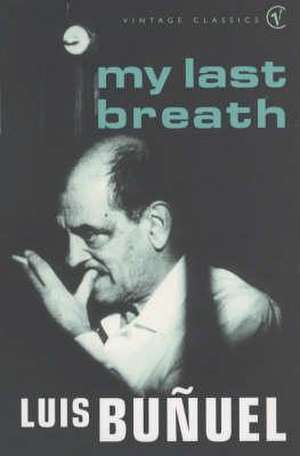 My Last Breath de Luis Bunuel