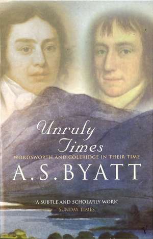 Unruly Times de A. S. Byatt