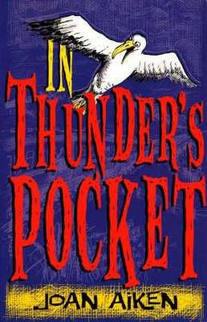In Thunders Pocket de Joan Aiken