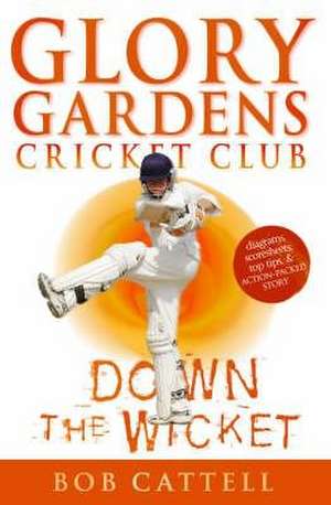 Glory Gardens 7 - Down The Wicket de Bob Cattell