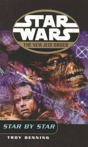 Star Wars: The New Jedi Order - Star By Star de Troy Denning