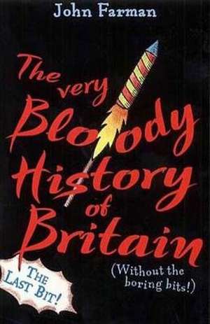 The Very Bloody History Of Britain, 2 de John Farman