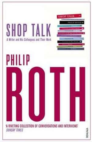 Shop Talk de Philip Roth