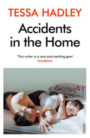 Accidents in the Home de Tessa Hadley