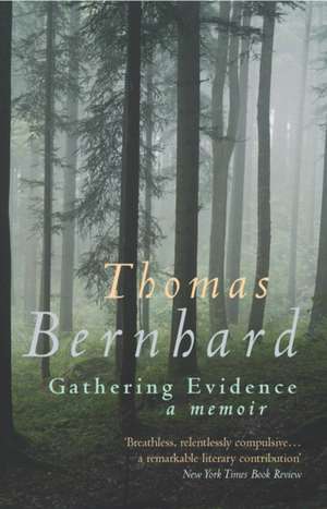 Gathering Evidence de Thomas Bernhard