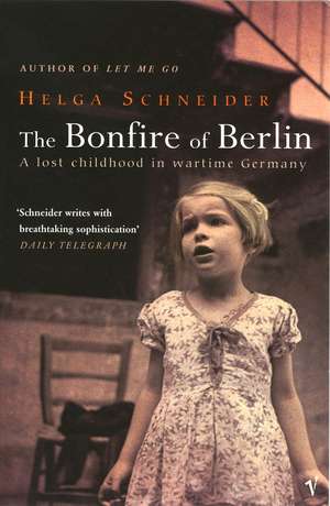 The Bonfire of Berlin de Helga Schneider