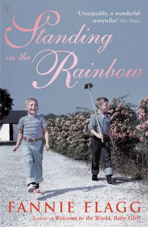 Standing In The Rainbow de Fannie Flagg