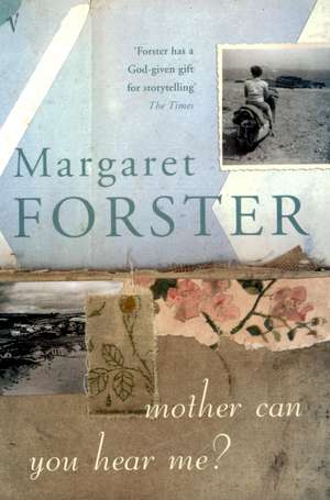 Mother Can You Hear Me? de Margaret Forster