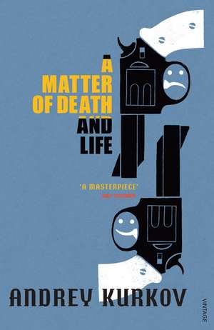 A Matter of Death and Life de Andrey Kurkov