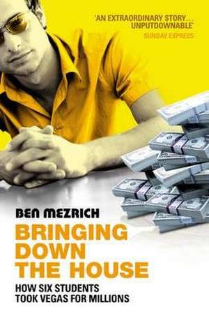 Bringing Down The House de Ben Mezrich