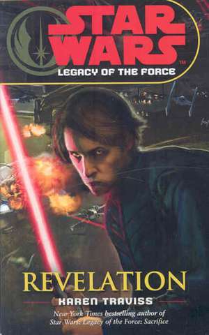 Star Wars: Legacy of the Force VIII - Revelation de Karen Traviss