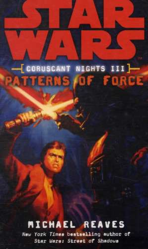 Star Wars: Coruscant Nights III - Patterns of Force de Michael Reaves