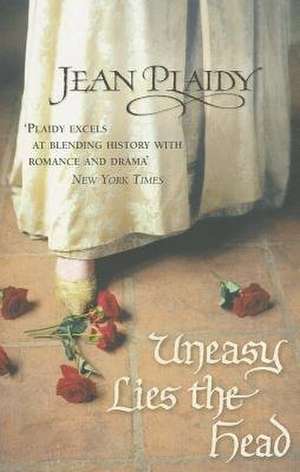 Plaidy, J: Uneasy Lies the Head de Jean (Novelist) Plaidy