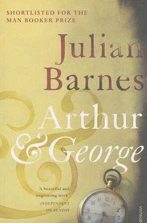 Arthur & George de Julian Barnes