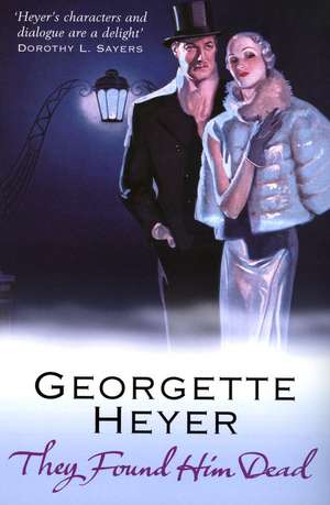 They Found Him Dead de Georgette Heyer