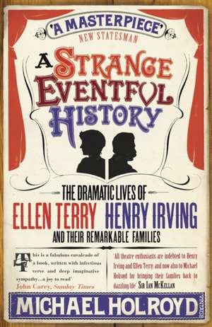 A Strange Eventful History de Michael Holroyd