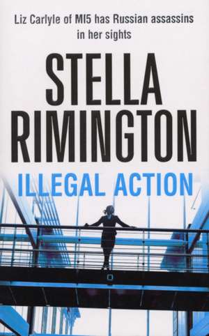 Illegal Action de Stella Rimington