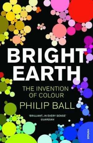 Bright Earth de Philip Ball