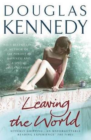 Leaving the World de Douglas Kennedy