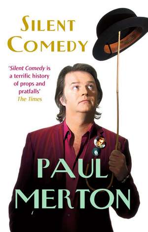 Merton, P: Silent Comedy de Paul Merton