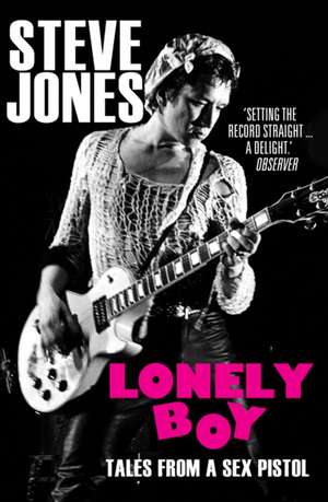 Jones, S: Lonely Boy de Steve Jones