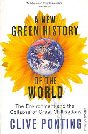 A New Green History Of The World de Clive Ponting