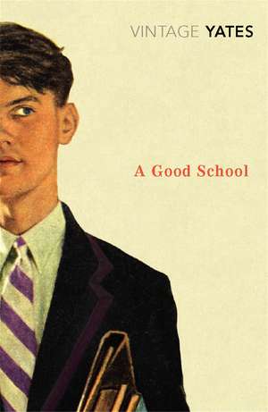 A Good School de Richard Yates