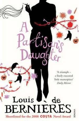 Partisan''s Daughter de Louis De Bernières