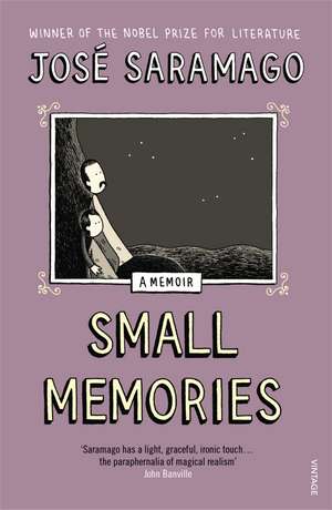 Small Memories. by Jose Saramago de Saramago