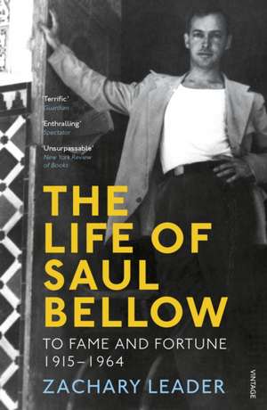 The Life of Saul Bellow de Zachary Leader