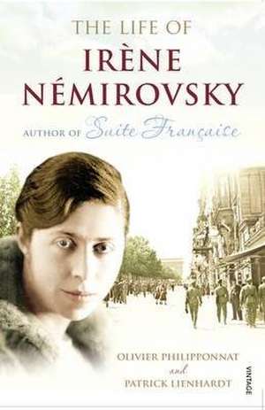 The Life of Irene Nemirovsky de Olivier Philipponnat