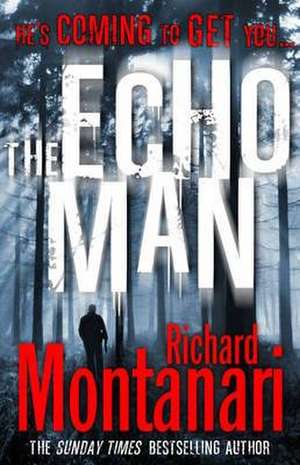 Montanari, R: The Echo Man de Richard Montanari