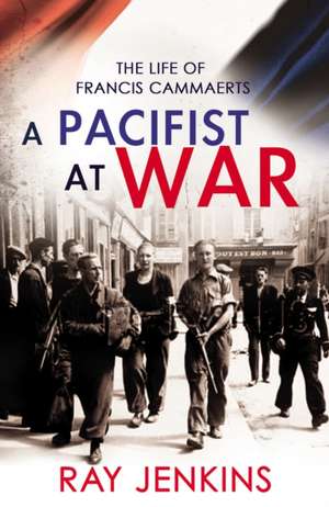 A Pacifist At War de Ray Jenkins