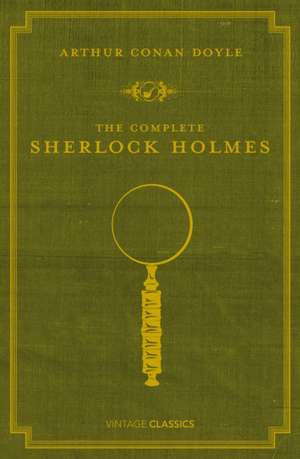 The Complete Sherlock Holmes de Arthur Conan Doyle