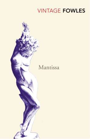 Fowles, J: Mantissa