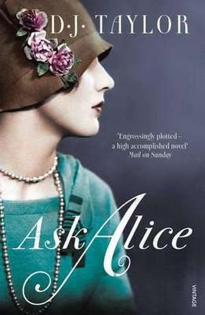 Ask Alice de D. J. Taylor