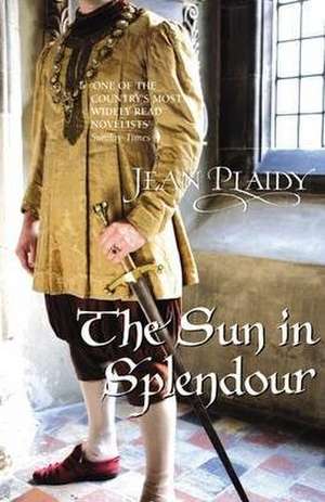 Sun in Splendour de Jean Plaidy