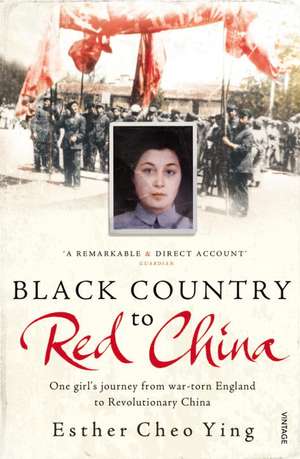 Black Country to Red China: One Girl's Story from War-Torn England to Revolutionary China de Esther Cheo Ying