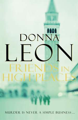 Friends In High Places de Donna Leon