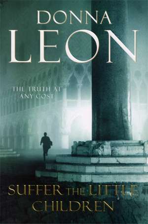 Suffer the Little Children de Donna Leon