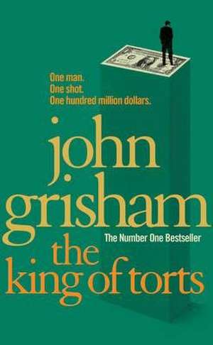 The King Of Torts de John Grisham