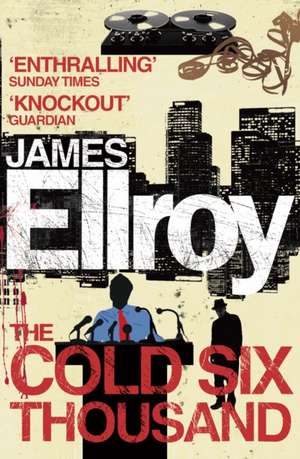 The Cold Six Thousand de James Ellroy