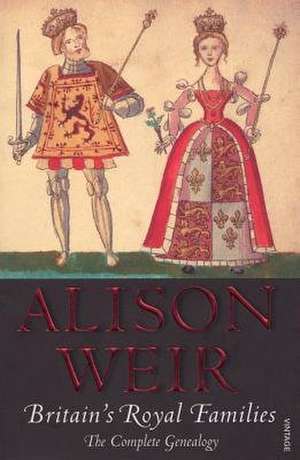 Britain's Royal Families de Alison Weir